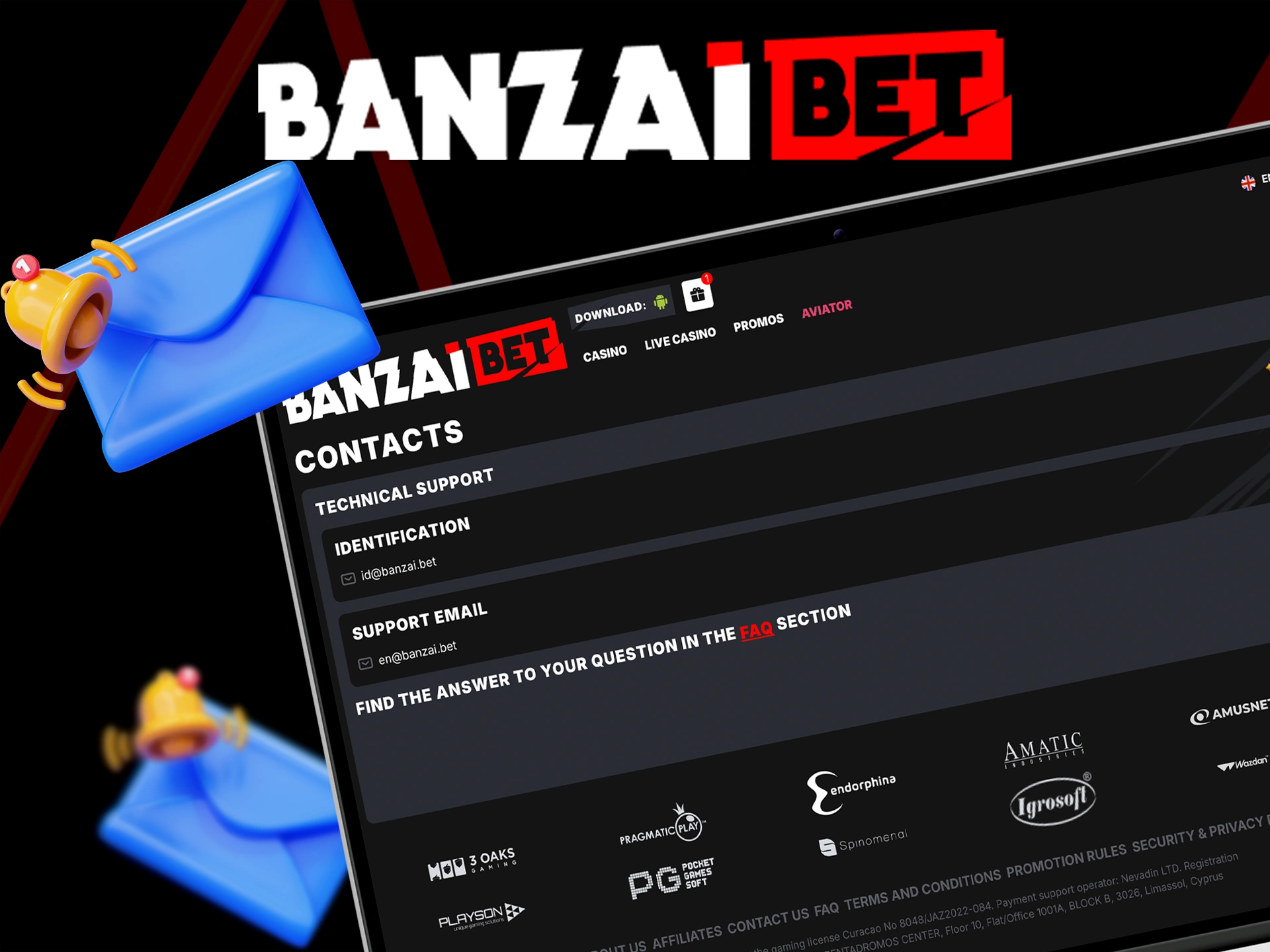 Use Email to get help from Banzai Bet.